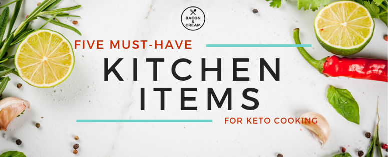 Bacon and Cream Keto Cooking Must Have Kitchen Items