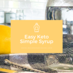 Quick and Easy Keto Simple Syrup Recipe | Bacon and Cream