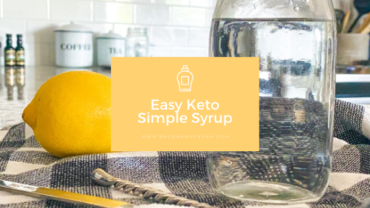 Quick and Easy Keto Simple Syrup Recipe | Bacon and Cream